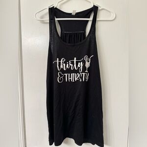 Thirty and Thirsty‎ Black Tank Top - XL RUNS SMALL